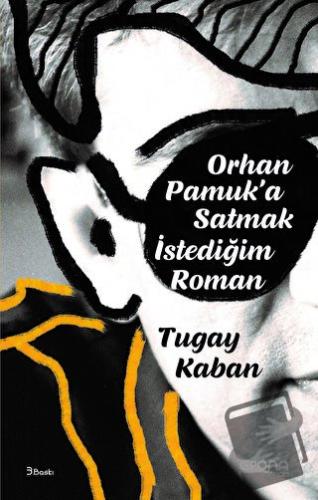 Orhan Pamuk'a Satmak İstediğim Roman - Tugay Kaban - Epona Kitap - Fiy