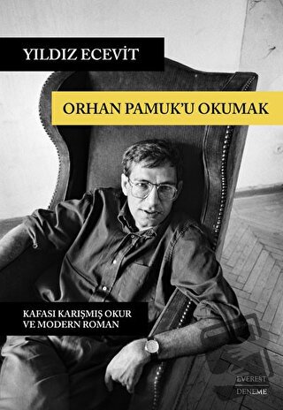 Orhan Pamuk'u Okumak - Yıldız Ecevit - Everest Yayınları - Fiyatı - Yo