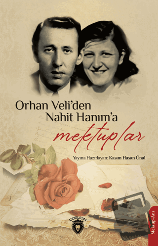 Orhan Veliden Nahit Hanıma Mektuplar - Kasım Hasan Ünal - Dorlion Yayı