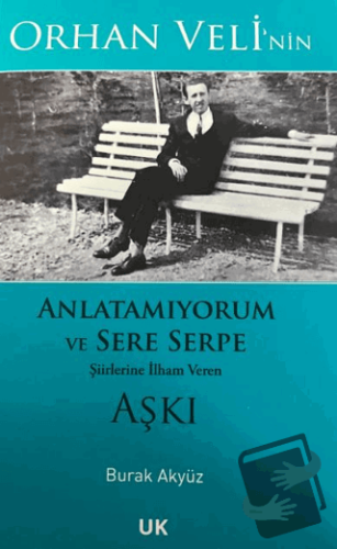 Orhan Veli'nin Anlatamıyorum ve Sere Serpe Şiirlerine İlham Veren Aşkı