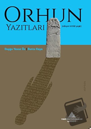 Orhun Yazıtları - Duygu Yavuz Öz - Yeditepe Üniversitesi Yayınevi - Fi