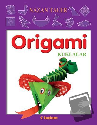 Origami - Kuklalar - Nazan Tacer - Tudem Yayınları - Fiyatı - Yorumlar