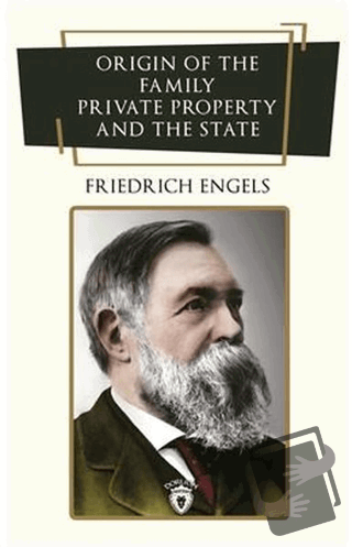 Origin Of The Family, Private Property And The State - Friedrich Engel