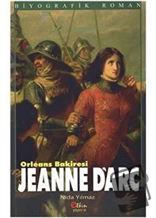 Orleans Bakiresi Jeanne D'arc - Nida Yılmaz - Etkin Yayınevi - Fiyatı 