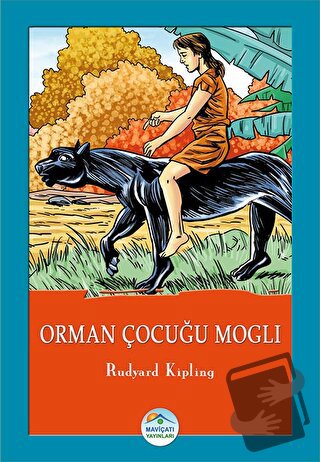 Orman Çocuğu Mogli - Joseph Rudyard Kipling - Maviçatı Yayınları - Fiy