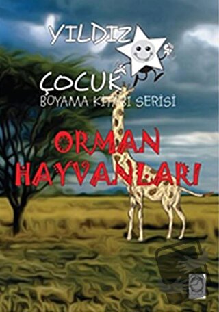 Orman Hayvanları - Yıldız Çocuk Boyama Kitabı Serisi - Kolektif - Kita