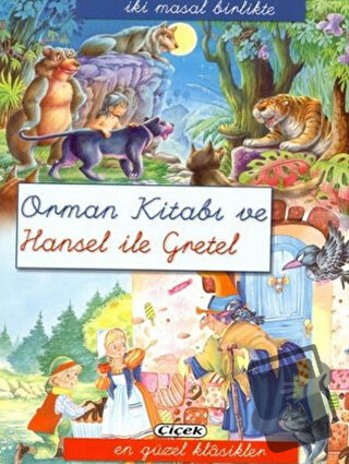 Orman Kitabı ve Hansel Gretel - Kolektif - Çiçek Yayıncılık - Fiyatı -