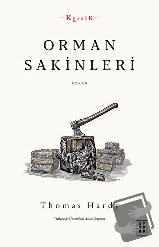 Orman Sakinleri - Thomas Hardy - Ketebe Yayınları - Fiyatı - Yorumları