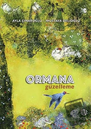 Ormana Güzelleme - Ayla Çınaroğlu - Hep Kitap - Fiyatı - Yorumları - S