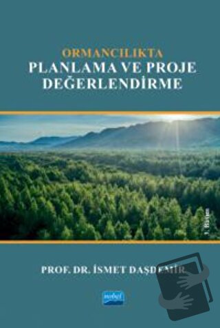 Ormancılıkta Planlama ve Proje Değerlendirme - İsmet Daşdemir - Nobel 