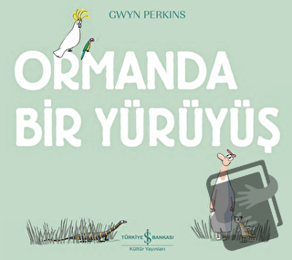 Ormanda Bir Yürüyüş - Gwyn Perkins - İş Bankası Kültür Yayınları - Fiy