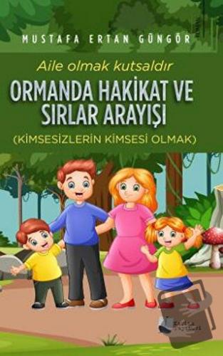 Ormanda Hakikat ve Sırlar Arayışı - Mustafa Ertan Güngör - Karina Yayı