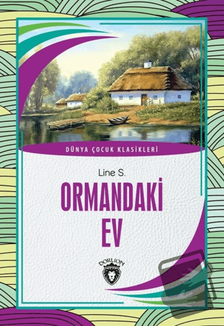 Ormandaki Ev - Line S. - Dorlion Yayınları - Fiyatı - Yorumları - Satı