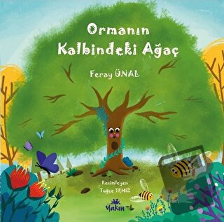 Ormanın Kalbindeki Ağaç - Feray Ünal - Yakın Kitabevi - Fiyatı - Yorum