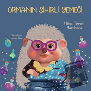 Ormanın Sihirli Yemeği - Nihal Turan Yurdabak - Luna Çocuk Yayınları -