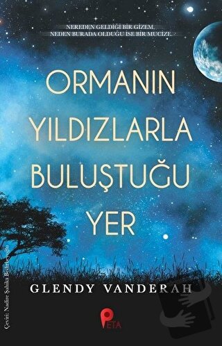 Ormanın Yıldızlarla Buluştuğu Yer - Glendy Vanderah - Peta Kitap - Fiy