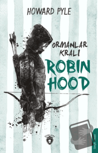 Ormanlar Kralı Robin Hood - Howard Pyle - Dorlion Yayınları - Fiyatı -