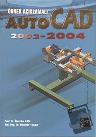 Örnek Açıklamalı AutoCAD 2002-2004 - İbrahim Kadı - Gazi Kitabevi - Fi