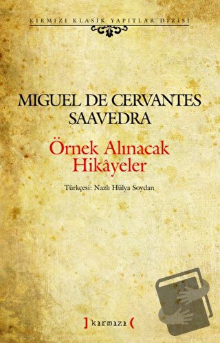 Örnek Alınacak Hikayeler - Miguel de Cervantes Saavedra - Kırmızı Yayı