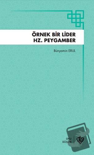 Örnek Bir Lider Hz Peygamber - Bünyamin Erul - Türkiye Diyanet Vakfı Y