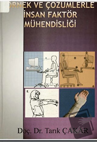 Örnek Çözümlerle İnsan Faktör Mühendisliği - Tarık Çakar - Sakarya Üni