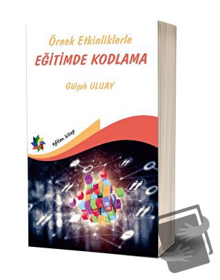 Örnek Etkinliklerle Eğitimde Kodlama - Gülşah Uluay - Eğiten Kitap - F