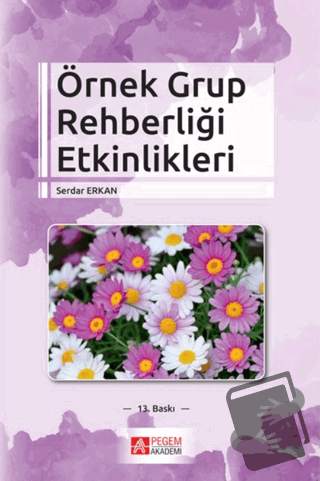 Örnek Grup Rehberliği Etkinlikleri - Serdar Erkan - Pegem Akademi Yayı