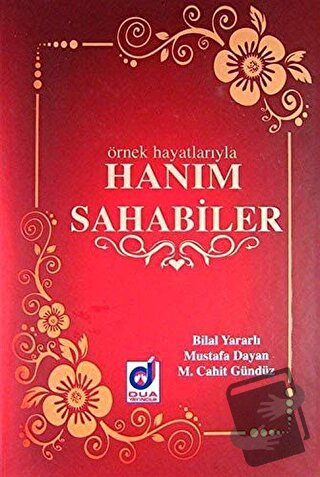 Örnek Hayatlarıyla Hanım Sahabiler (Ciltli) - Bilal Yararlı - Dua Yayı