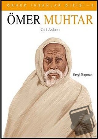 Örnek İnsanlar Dizisi 6: Ömer Muhtar - Sevgi Başman - Uğurböceği Yayın