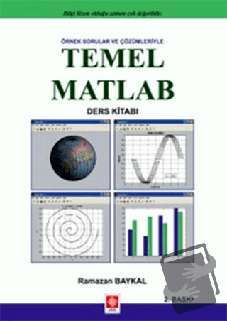 Örnek Sorular ve Çözümleriyle Temel Matlab - Ramazan Baykal - Ekin Bas