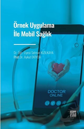 Örnek Uygulama İle Mobil Sağlık - Emre Esat Topaloğlu - Gazi Kitabevi 