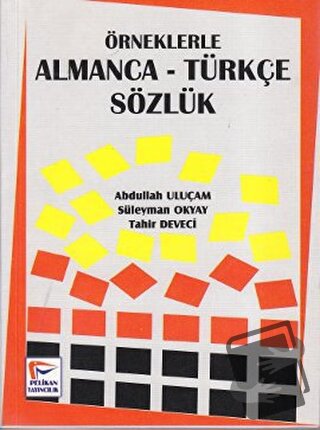 Örneklerle Almanca-Türkçe Sözlük - Abdullah Uluçam - Pelikan Tıp Tekni