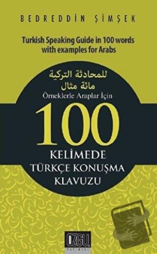 Örneklerle Araplar İçin 100 Kelimede Türkçe Konuşma Klavuzu - Bedreddi