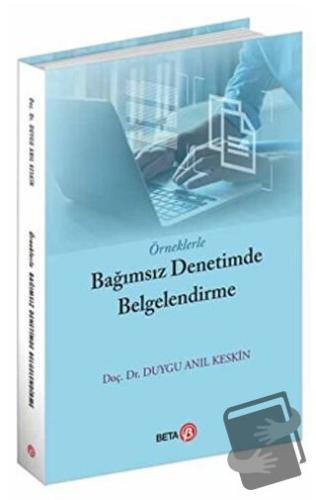 Örneklerle Bağımsız Denetimde Belgelendirme - Duygu Anıl Keskin - Beta