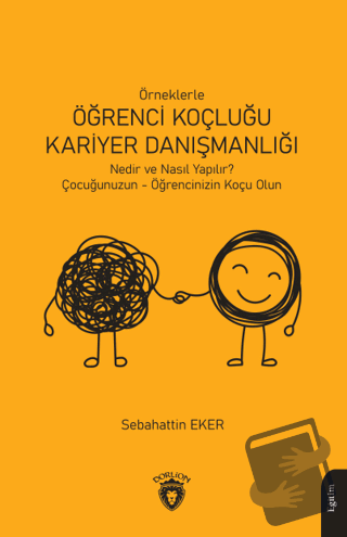 Örneklerle Öğrenci Koçluğu ve Kariyer Danışmanlığı - Sebahattin Eker -