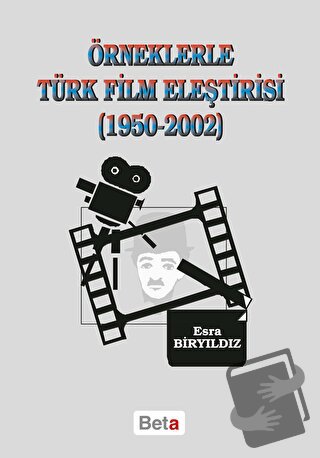 Örneklerle Türk Film Eleştirisi (1950-2002) - Esra Biryıldız - Beta Ya