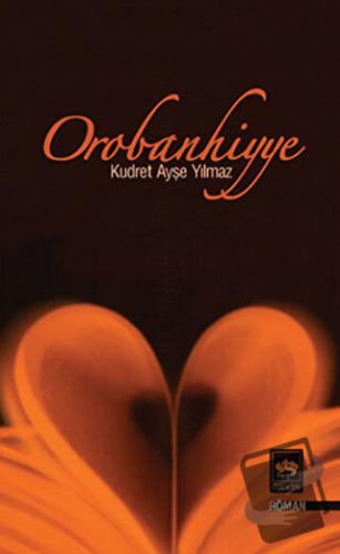 Orobanhiyye - Kudret Ayşe Yılmaz - Ötüken Neşriyat - Fiyatı - Yorumlar