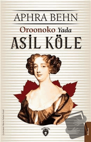 Oroonoko Yada Asil Köle - Aphra Behn - Dorlion Yayınları - Fiyatı - Yo