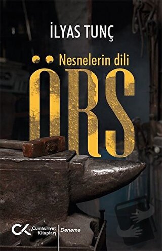 Örs - Nesnelerin Dili - İlyas Tunç - Cumhuriyet Kitapları - Fiyatı - Y