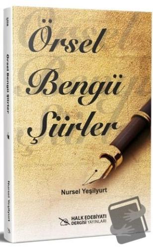 Örsel Bengü Şiirler (Ciltli) - Nursel Yeşilyurt - Halk Edebiyatı Dergi