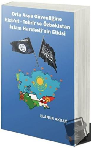 Orta Asya Güvenliğine Hizb’ut Tahrir ve Özbekistan İslam Hareketi’nin 