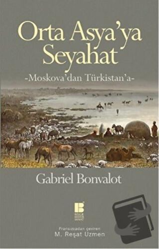 Orta Asya’ya Seyahat - Gabriel Bonvalot - Bilge Kültür Sanat - Fiyatı 