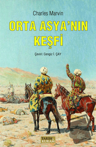 Orta Asya'nın Keşfi - Charles Marvin - Tarih ve Kuram Yayınevi - Fiyat