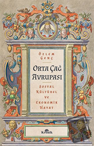 Orta Çağ Avrupası - Özlem Genç - Kronik Kitap - Fiyatı - Yorumları - S