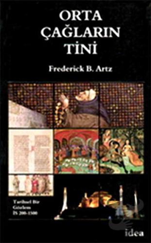 Orta Çağların Tini - Frederick B. Artz - İdea Yayınevi - Fiyatı - Yoru