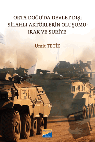 Orta Doğu’da Devlet Dışı Silahlı Aktörlerin Oluşumu: Irak ve Suriye - 