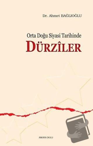 Orta Doğu Siyasi Tarihinde Dürziler - Ahmet Bağlıoğlu - Ankara Okulu Y