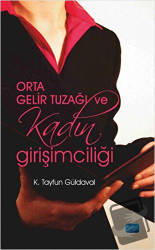 Orta Gelir Tuzağı ve Kadın Girişimciliği - K.Tayfun Güldaval - Nobel A