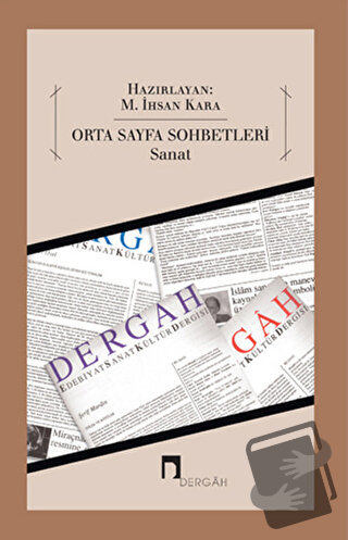 Orta Sayfa Sohbetleri - Sanat - M. İhsan Kara - Dergah Yayınları - Fiy