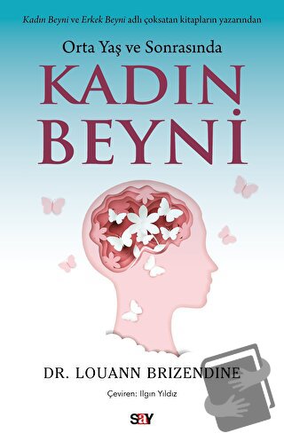 Orta Yaş ve Sonrasında Kadın Beyni - Louann Brizendine - Say Yayınları